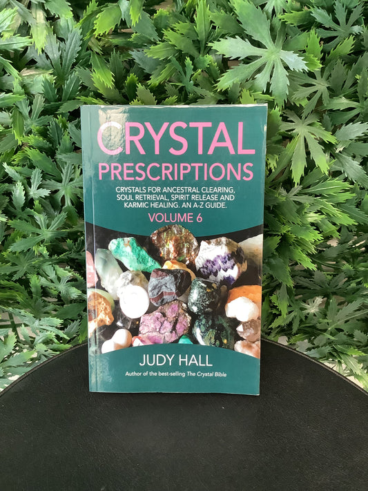 Crystal Prescriptions Vol 6